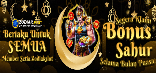 BONUS SAHUR ZODIAKSLOT